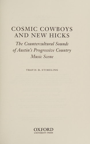 Cosmic Cowboys and New Hicks: The Countercultural Sounds of Austin's Progressive Country Music Scene