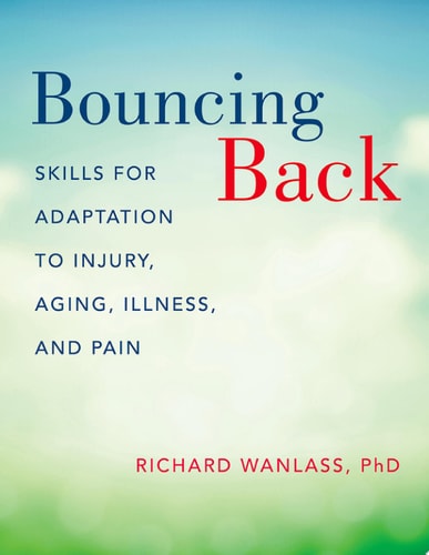 Bouncing Back Skills for Adaptation to Injury, Aging, Illness, and Pain