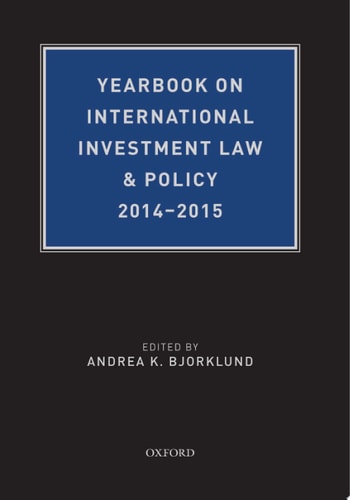 Yearbook on International Investment Law and Policy: 2014-2015