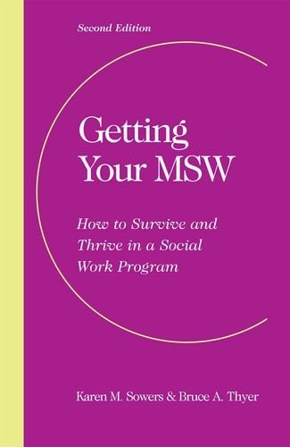 Getting Your MSW: How to Survive and Thrive in a Social Work Program
