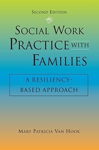 Social Work Practice With Families: A Resiliency-Based Approach