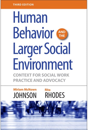 Human Behavior and the Larger Social Environment: Context for Social Work Practice and Advocacy