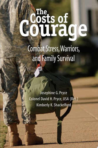 The Costs of Courage: Combat Stress, Warriors, and Family Survival