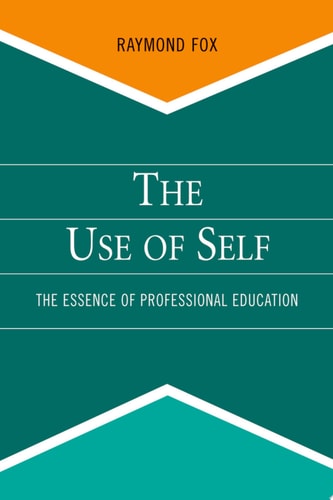 The Use of Self: The Essence of Professional Education