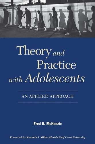 Theory and Practice With Adolescents: An Applied Approach