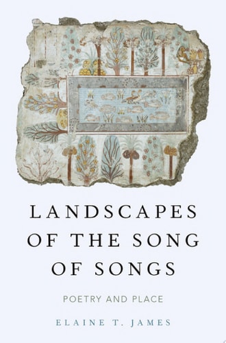 Landscapes of the Song of Songs Poetry and Place