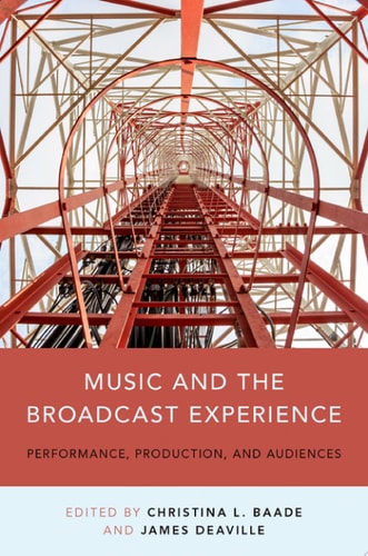 Music & the Broadcast Experience: Performance, Production, and Audiences