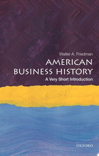 American Business History: A Very Short Introduction