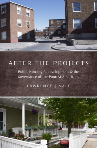 After the Projects: Public Housing Redevelopment and the Governance of the Poorest Americans