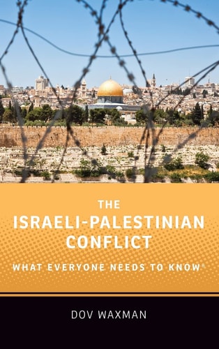 The Israeli-Palestinian Conflict What Everyone Needs to Know