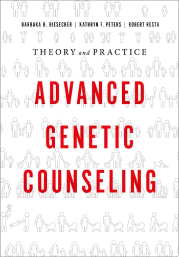 Advanced Genetic Counseling Theory and Practice