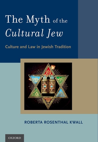 The Myth of the Cultural Jew Culture and Law in Jewish Tradition