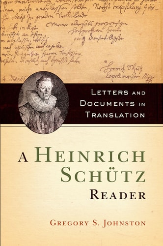 A Heinrich Schütz Reader Letters and Documents in Translation