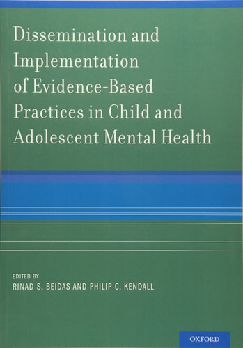Dissemination and Implementation of Evidence-Based Practices in Child and Adolescent Mental Health