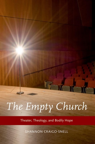 The Empty Church Theater, Theology, and Bodily Hope