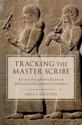 Tracking the Master Scribe: Revision through Introduction in Biblical and Mesopotamian Literature