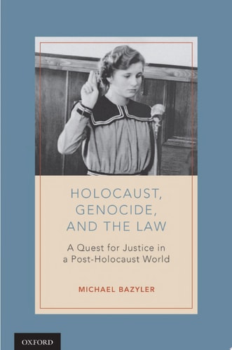 Holocaust, Genocide, and the Law: A Quest for Justice in a Post-Holocaust World
