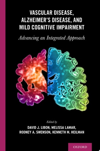 Vascular Disease, Alzheimer's Disease, and Mild Cognitive Impairment Advancing an Integrated Approach