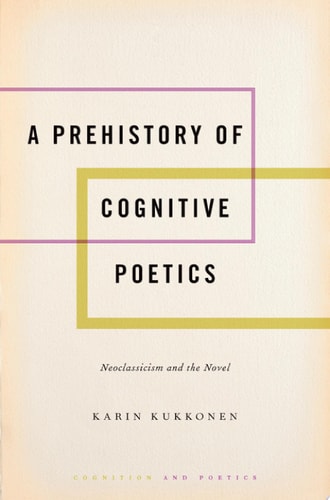 A Prehistory of Cognitive Poetics: Neoclassicism and the Novel
