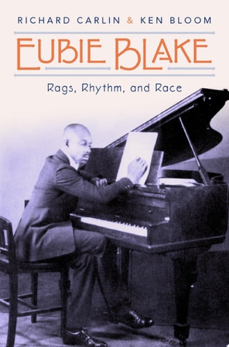 Eubie Blake: Rags, Rhythm and Race
