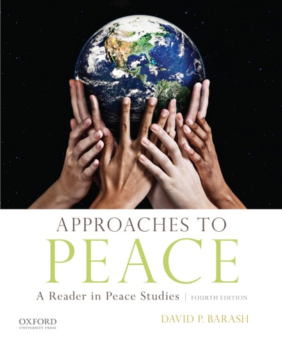 Approaches to Peace: A Reader in Peace Studies