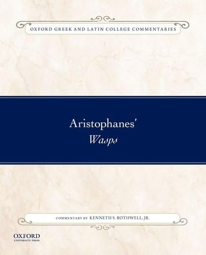 Aristophanes' Wasps (Oxford Greek and Latin College Commentaries)