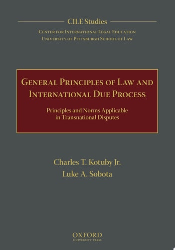 General Principles of Law and International Due Process: Principles and Norms Applicable in Transnational Disputes