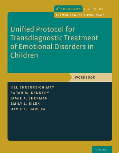 Unified Protocol for Transdiagnostic Treatment of Emotional Disorders in Children Workbook