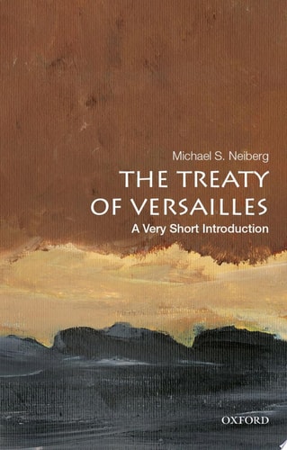 The Treaty Of Versailles: A Very Short Introduction