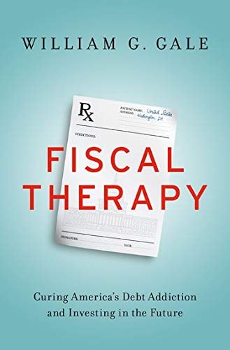 Fiscal Therapy: Curing America's Debt Addiction and Investing in the Future