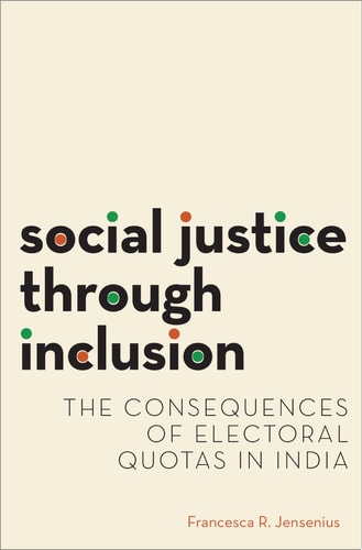 Social Justice Through Inclusion The Consequences of Electoral Quotas in India