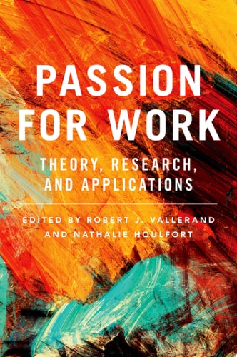Passion For Work: Theory, Research, And Applications