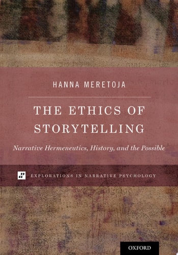 The Ethics of Storytelling Narrative Hermeneutics, History, and the Possible