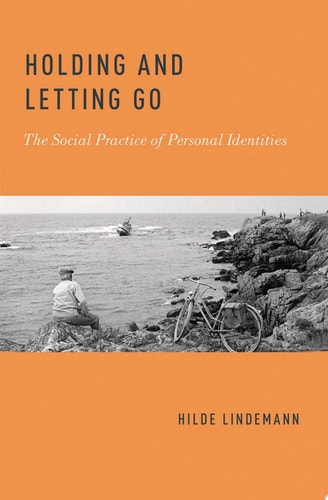 Holding and Letting Go The Social Practice of Personal Identities