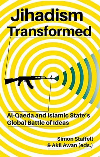Jihadism Transformed: Al-Qaeda and Islamic State's Global Battle of Ideas