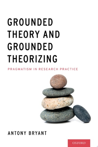 Grounded Theory And Grounded Theorizing