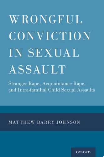 Wrongful Conviction in Sexual Assault