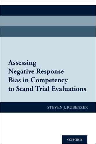 Assessing Negative Response Bias in Competency to Stand Trial Evaluations
