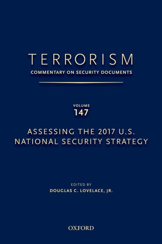 Terrorism: Commentary on Security Documents, Volume 147: Assessing the 2017 U.S. National Security Strategy