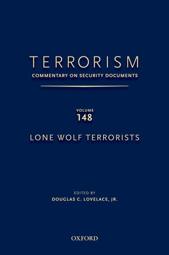 Terrorism: Commentary on Security Documents, Volume 148: Lone Wolf Terrorists