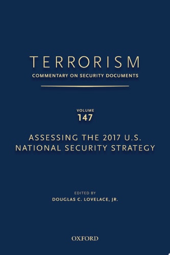 Terrorism: Commentary on Security Documents, Volume 147: Assessing the 2017 U.S. National Security Strategy