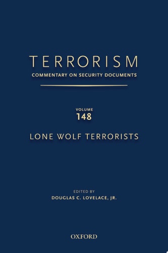 Terrorism: Commentary on Security Documents, Volume 148: Lone Wolf Terrorists