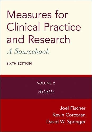 Measures for Clinical Practice and Research: A Sourcebook: Volume 2: Adults