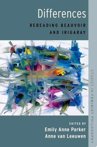 Differences: Rereading Beauvoir and Irigaray