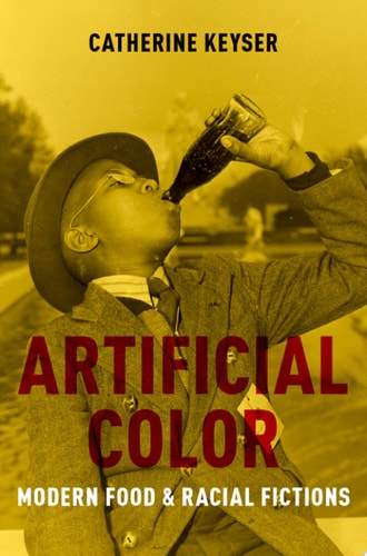 Artificial Color Modern Food and Racial Fictions