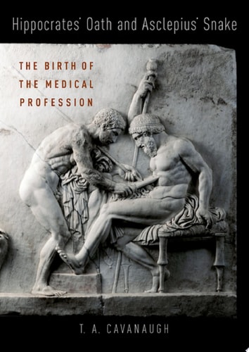 Hippocrates' Oath and Asclepius' Snake: The Birth of a Medical Profession
