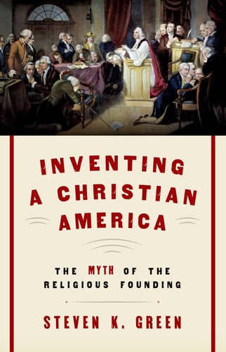 Inventing a Christian America The Myth of the Religious Founding