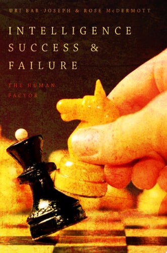 Intelligence Success and Failure: The Human Factor
