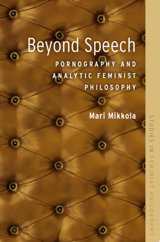 Beyond Speech: Pornography and Analytic Feminist Philosophy