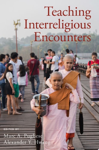 Teaching Interreligious Encounters (AAR Teaching Religious Studies Series)